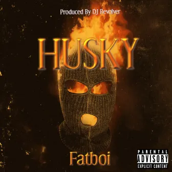 HUSKY by Fatboi Stern