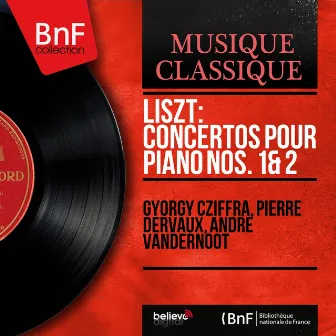 Liszt: Concertos pour piano Nos. 1 & 2 (Mono Version) by Andre Vandernoot