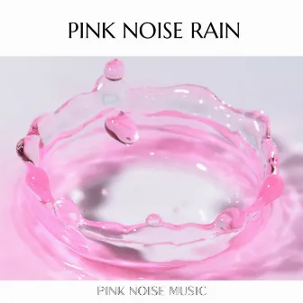 Pink Noise and Ambient Combination (Rain) by Pink Noise Music