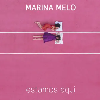 Estamos Aqui by Marina Melo