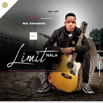 NO CHANCE by LIMIT NALA