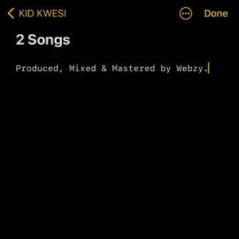 2 Songs - Single by Kid Kwesi