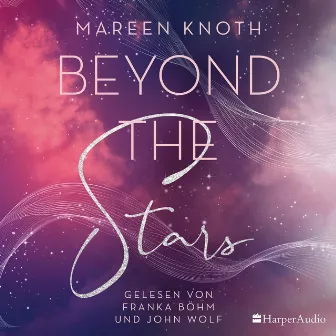 Beyond the Stars (ungekürzt) [Roman] by Mareen Knoth