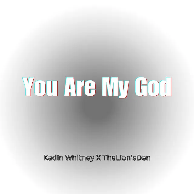 You Are My God