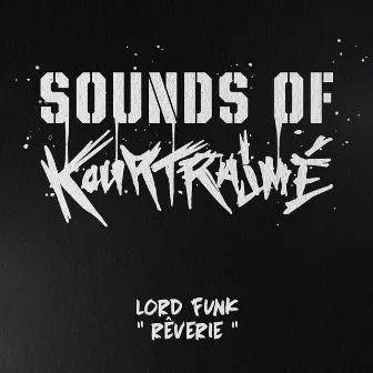 Rêverie (Sounds of Kourtrajmé) by Lord Funk