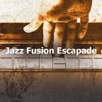 Jazz Fusion Escapade by Soft Background Jazz