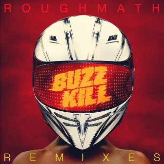 BuzzKill Remixes EP by RoughMath