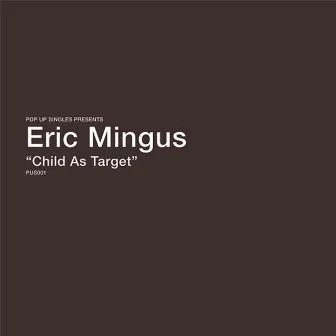 Child as Target by Eric Mingus