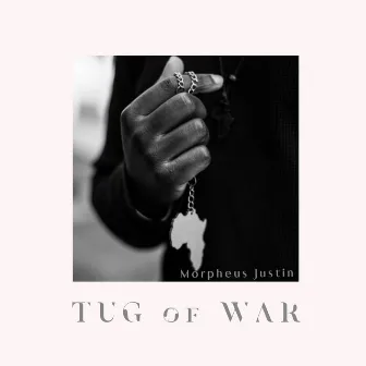 TUG of WAR by Morpheus Justin