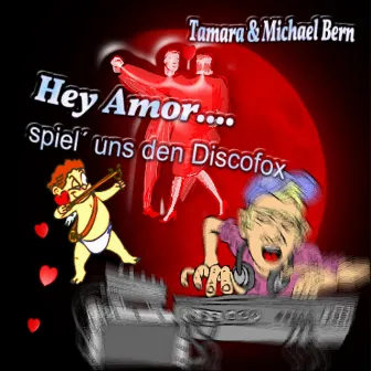 Hey Amor, spiel uns den Discofox by Michael Bern