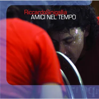 Amici Nel Tempo by Riccardo Sinigallia