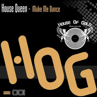 Make Me Dance by House Queen