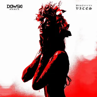 Vices (Dowski Remix) by Dowski