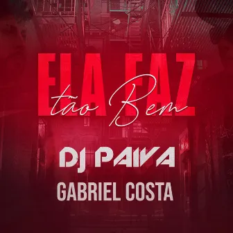 Ela Faz Tão Bem (Dj Paiva e Gabriel Costa) by Dj Paiva