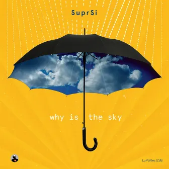 Why Is the Sky by SuprSi