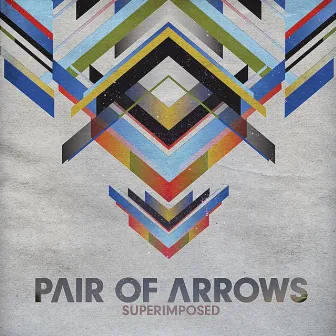 Superimposed - Single by Pair Of Arrows