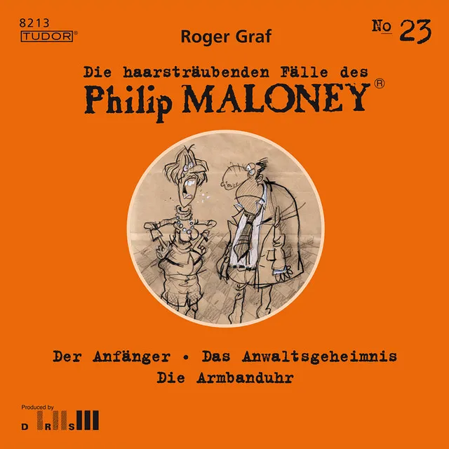 Die haarsträubenden Fälle des Philip Maloney, No.23 (Der Anfänger, Das Anwaltsgeheimnis, Die Armbanduhr)