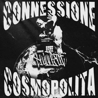 Connessione Cosmopolita by Skinny Pit