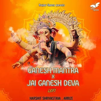 Ganesh Mantra X Jai Ganesh Deva (LoFi) by Harshit Shrivastava