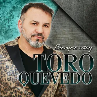 Siempre Estoy by Jorge “Toro” Quevedo