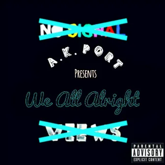 We All Alright by A.K. Port