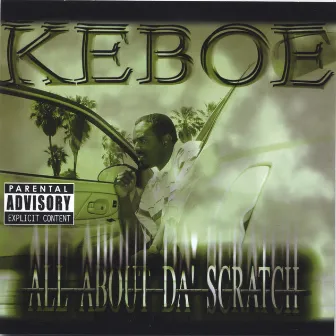 All About Da Scratch by Keboe