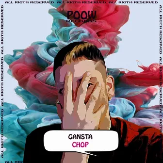 Chop by Gansta