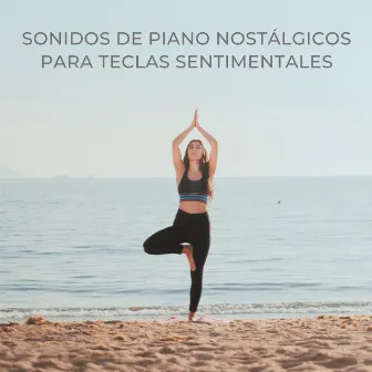 Sonidos De Piano Nostálgicos Para Teclas Sentimentales by Oración para piano