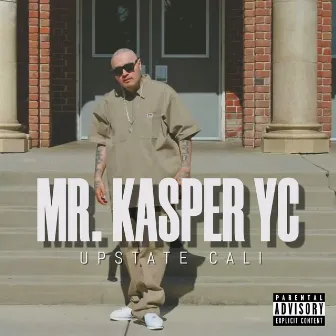 UPSTATE CALI by MR KASPER YC