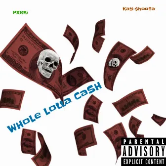 Whole Lotta Cash by Pxrki