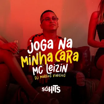 Joga na Minha Cara by Mc Leizin