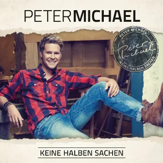 Keine halben Sachen by Peter Michael