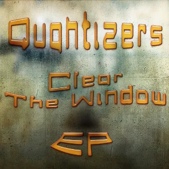 Clear the Window - EP by Quantizers