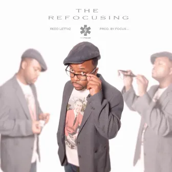 The Refocusing by Redd Lettaz