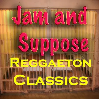 Reggaeton Classics by Jam & Suppose