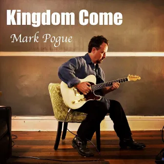 Kingdom Come by Mark Pogue