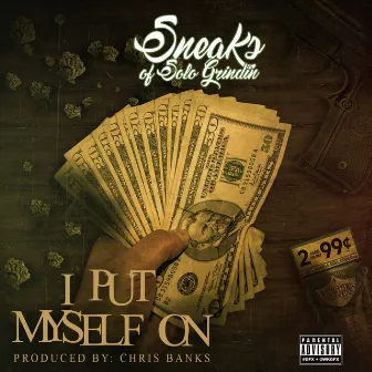 I Put Myself On - Single by Sneaks