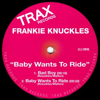 Baby Wants to Ride by Frankie Knuckles