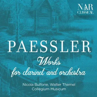 Paessler: Works for Clarinet and Orchestra by Carlo Paessler