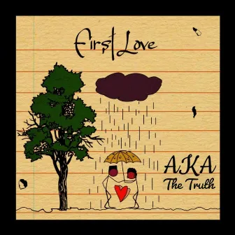 First Love by A.K.A. The Truth