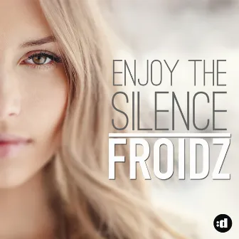 Enjoy The Silence by FROIDZ