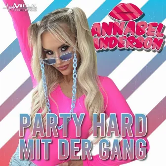 Party Hard mit der Gang by Annabel Anderson