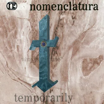 Temporarily by Nomenclatura