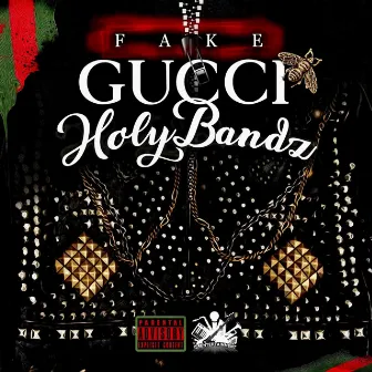 Fake Gucci by Holy Bandz