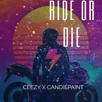 Ride or Die by Ceezy