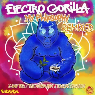 My Philosophy (Remixed) by ElectroGorilla