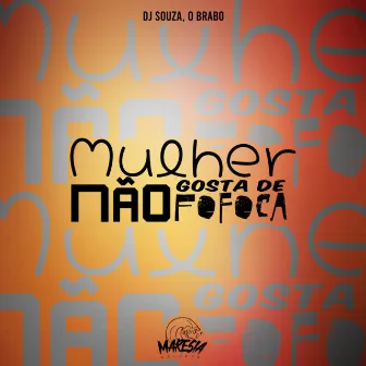 Mulher Não Gosta de Fofoca by Maresia Records