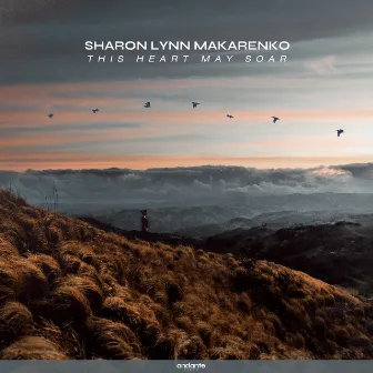 This Heart May Soar by Sharon Lynn Makarenko