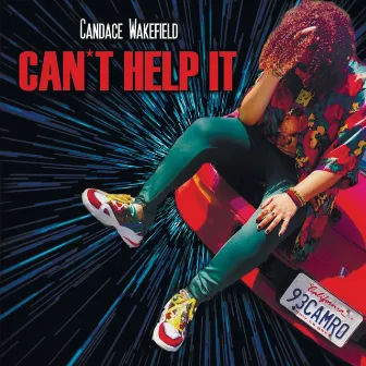 Can't Help It by Candace Wakefield