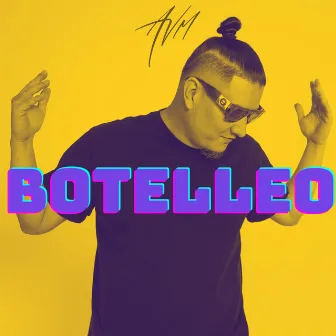 Botelleo by AV